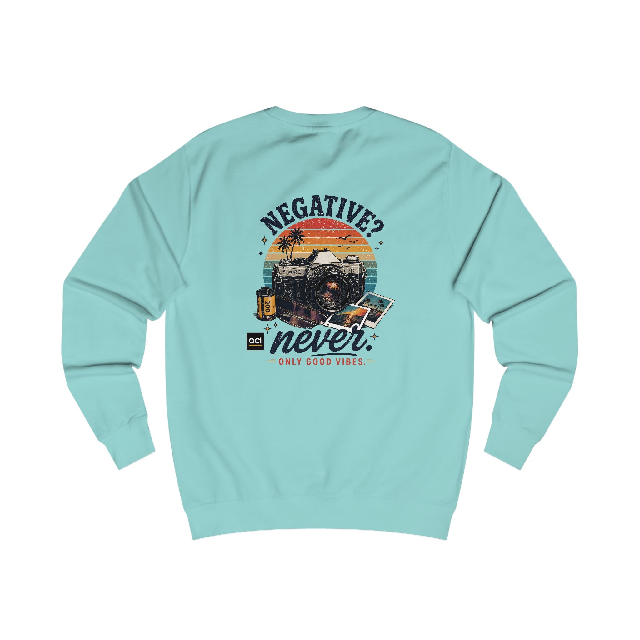 ACI "Negative. Never." Sweatshirt Unisex