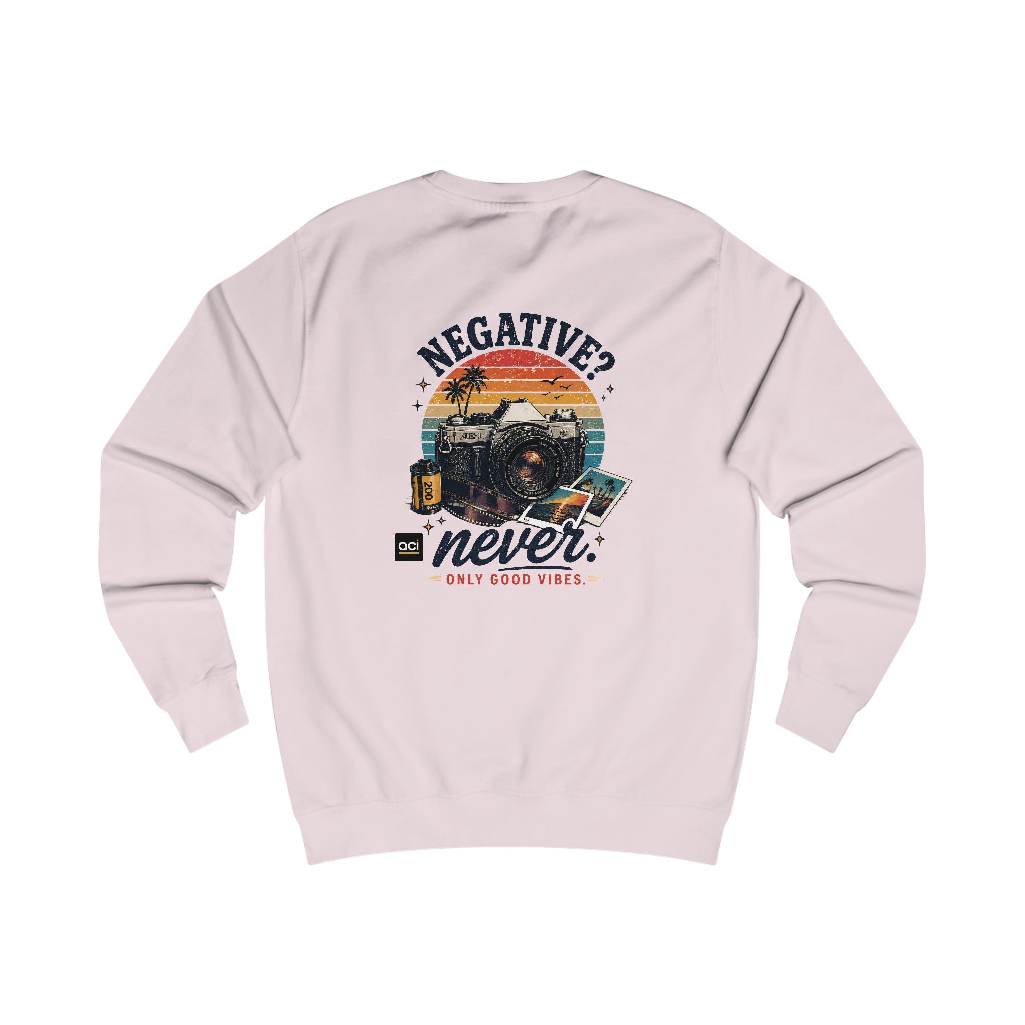 ACI "Negative. Never." Sweatshirt Unisex