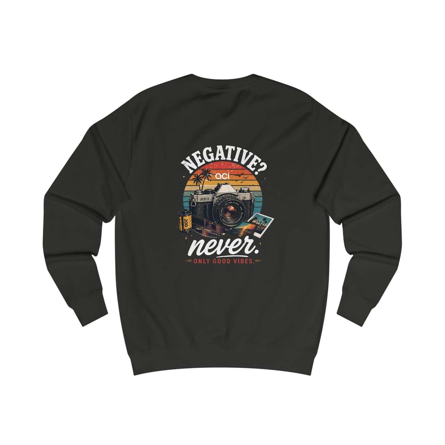 ACI "Negative. Never." Sweatshirt Unisex