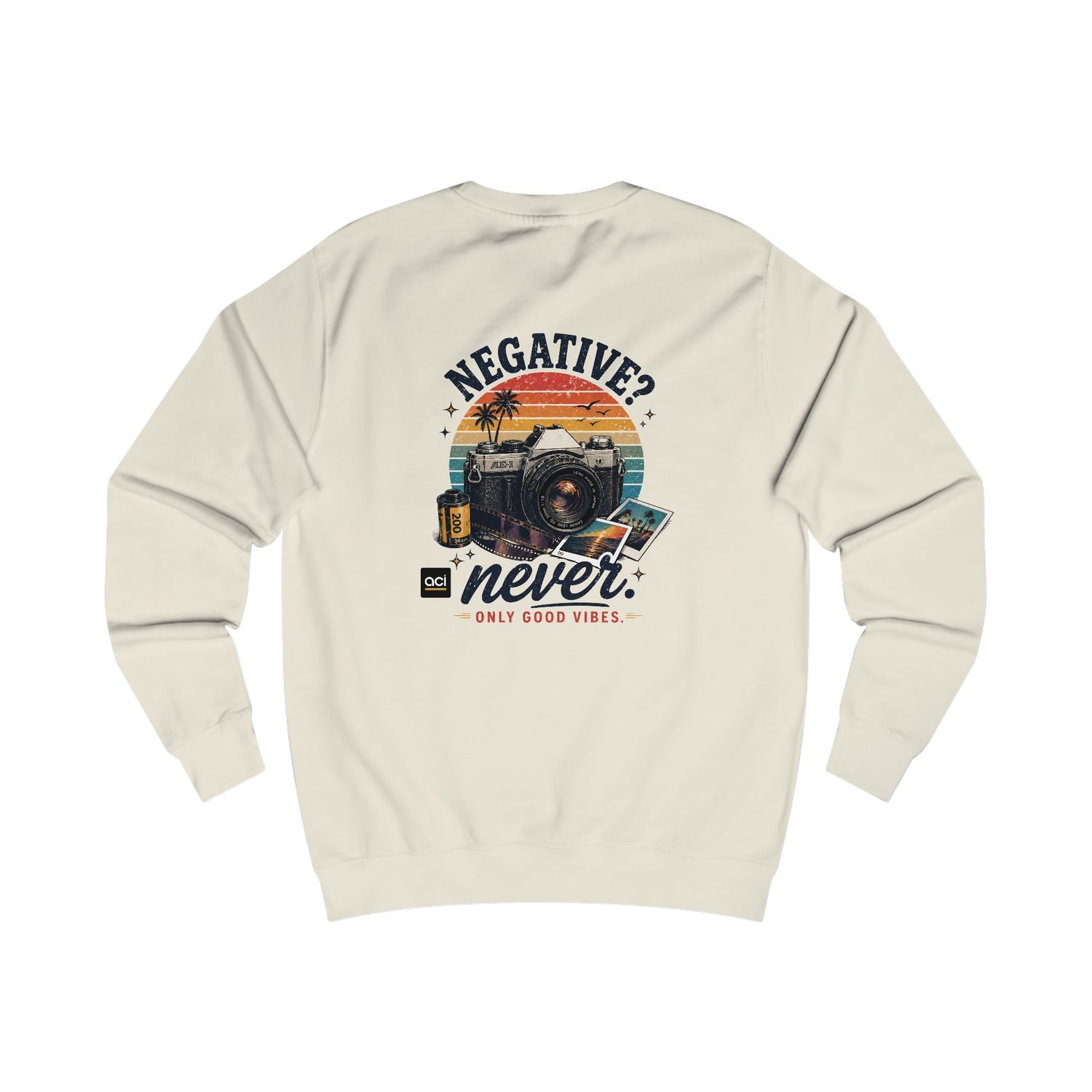 ACI "Negative. Never." Sweatshirt Unisex