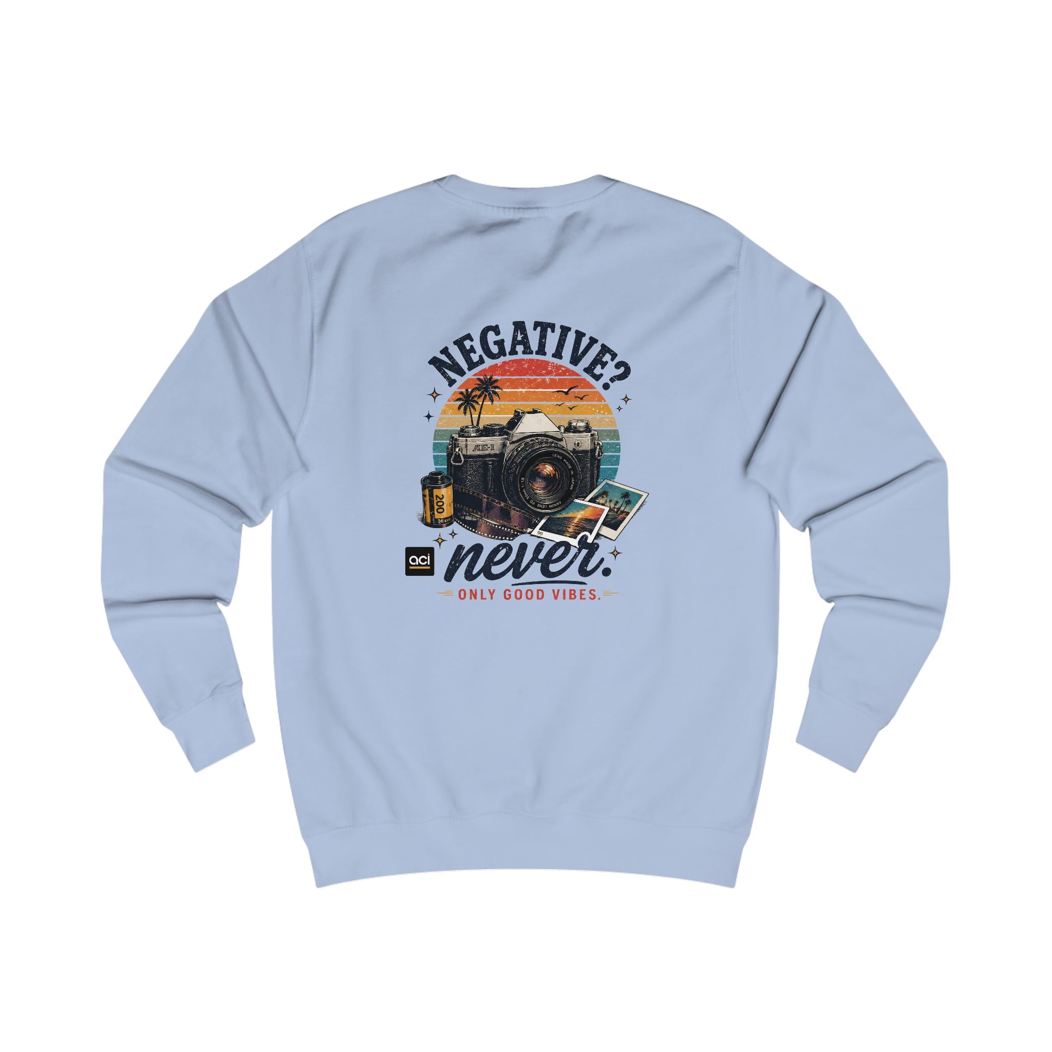ACI "Negative. Never." Sweatshirt Unisex