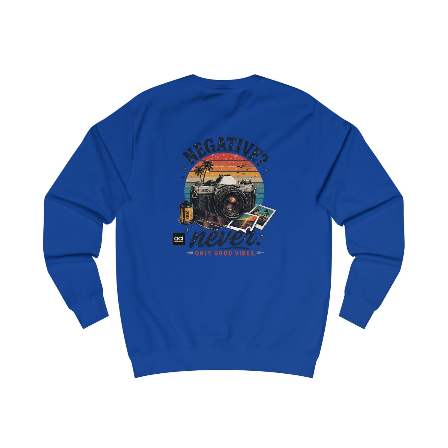 ACI "Negative. Never." Sweatshirt Unisex