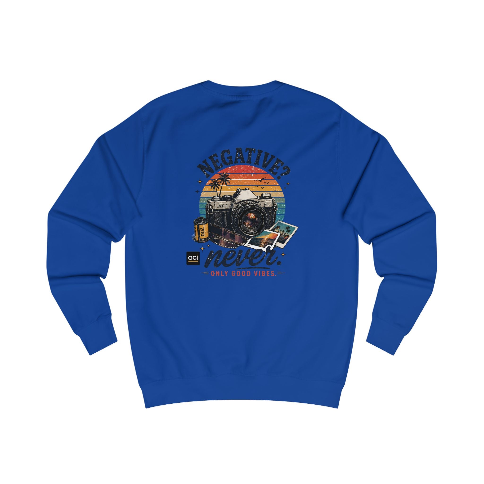 ACI "Negative. Never." Sweatshirt Unisex