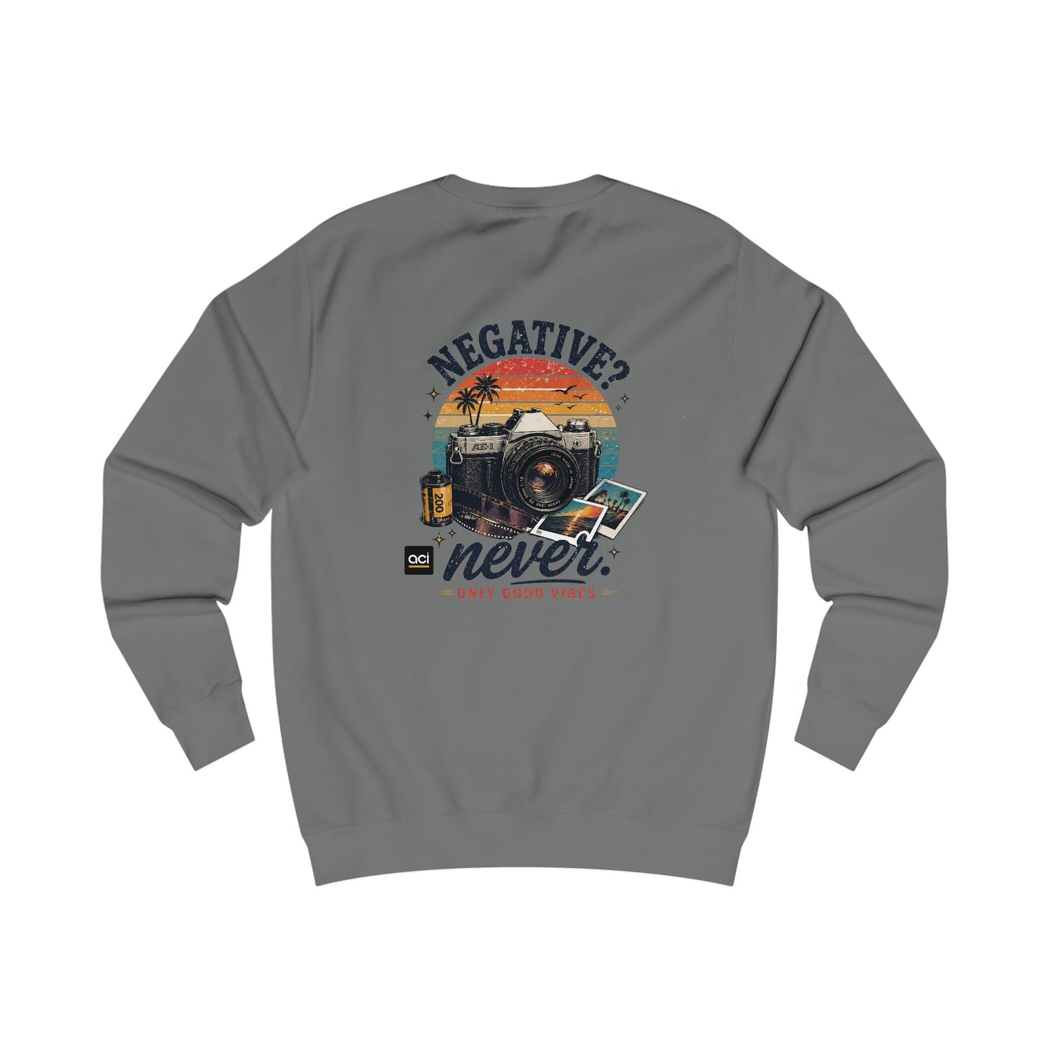 ACI "Negative. Never." Sweatshirt Unisex